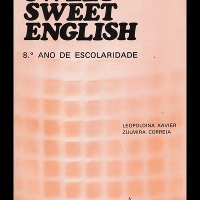 Sweet Sweet English | de Leopoldina Xavier e Zulmira Correia