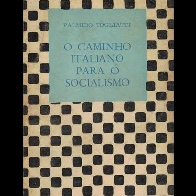 O Caminho Italiano para o Socialismo | de Palmiro Togliatti