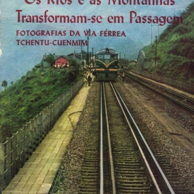 Os Rios e as Montanhas Transformaram-se em Passagem - Fotografias da Via Férrea Tchentu-Cuenmim