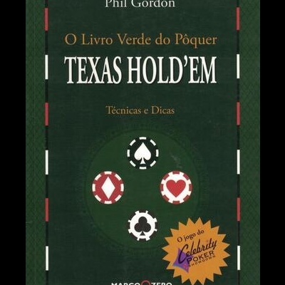 O Livro Verde do Pôquer - Texas Hold'em | de Phil Gordon