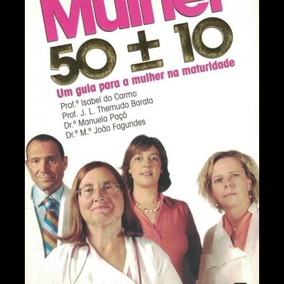 Mulher 50 ± 10 | de Isabel do Carmo, J. L. Themudo Barata, Manuela Paçô e Maria João Fagundes