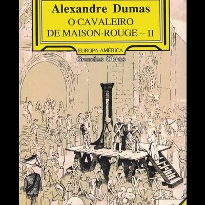 O Cavaleiro de Maison Rouge - II | de Alexandre Dumas
