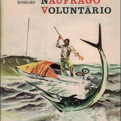 Náufrago Voluntário | de Alain Bombard
