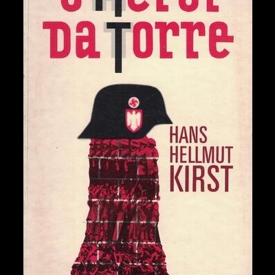 O Herói da Torre | de Hans Hellmut Kirst
