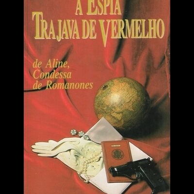 A Espia Trajava de Vermelho | de Aline, Condessa de Romanones