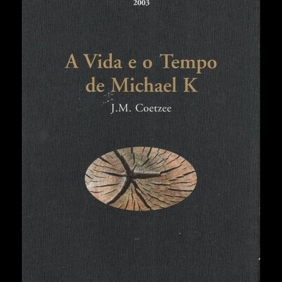 A Vida e o Tempo de Michael K | de J. M. Coetzee