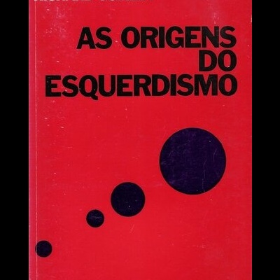 As Origens do Esquerdismo | de Richard Gombin