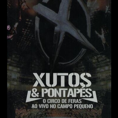 Xutos & Pontapés | O Circo de Feras: Ao Vivo no Campo Pequeno [DVD]