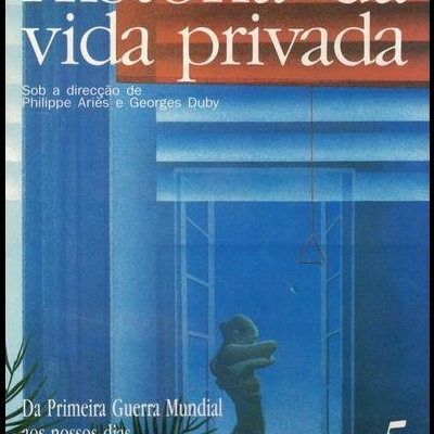 História da Vida Privada - Volume 5: Da Primeira Guerra Mundial aos Nossos Dias | de Vários Autores