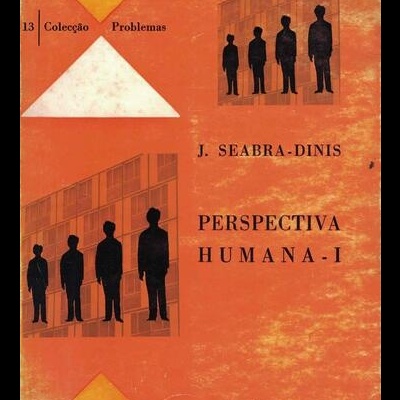 Perspectiva Humana - I | de J. Seabra-Dinis