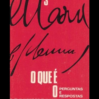 O Que é o Comunismo - Perguntas e Respostas (1.ª Série)