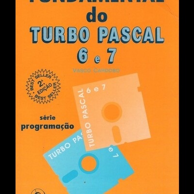 Fundamental do Turbo Pascal 6 e 7 | de Vasco Cardoso
