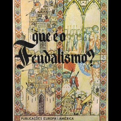 Que é o Feudalismo? | de F. L. Ganshof