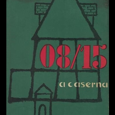 08/15 - A Caserna | de Hans Hellmut Kirst