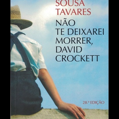 Não Te Deixarei Morrer, David Crockett | de Miguel Sousa Tavares
