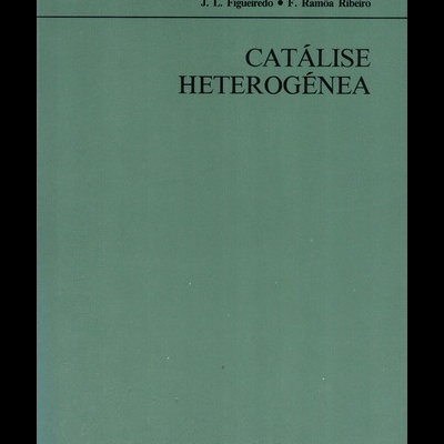 Catálise Heterogénea | de J. L. Figueiredo e F. Ramôa Ribeiro