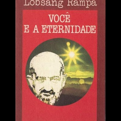 Você e a Eternidade | de Lobsang Rampa