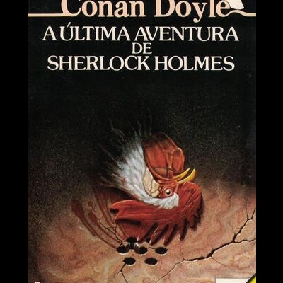 A Última Aventura de Sherlock Holmes | de Sir Arthur Conan Doyle