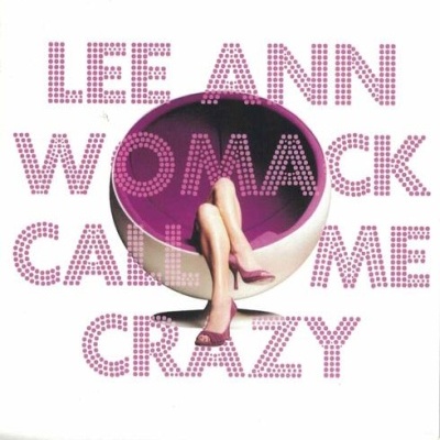Lee Ann Womack | Call Me Crazy [CD]