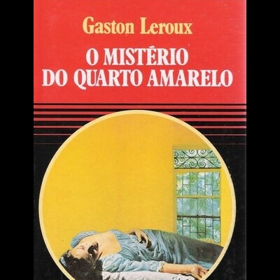 O Mistério do Quarto Amarelo | de Gaston Leroux
