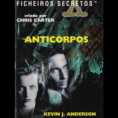 Ficheiros Secretos: Anticorpos | de Kevin J. Anderson