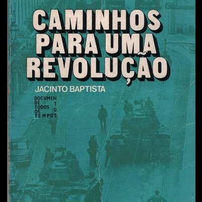 Caminhos para uma Revolução | de Jacinto Baptista