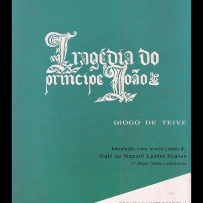 Tragédia do Princípe João | de Diogo de Teive