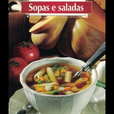 Cozinha Dia a Dia - Sopas e Saladas