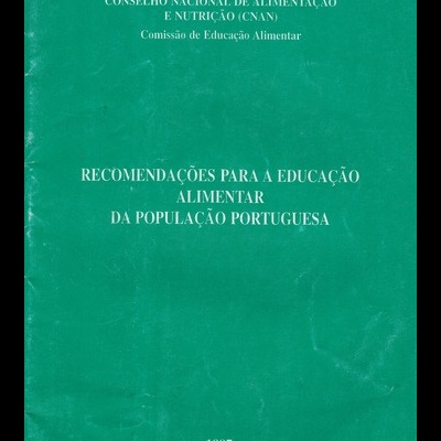 Recomendações para a Educação Alimentar da População Portuguesa | de Conselho Nacional de Alimentação e Nutrição (CNAN)