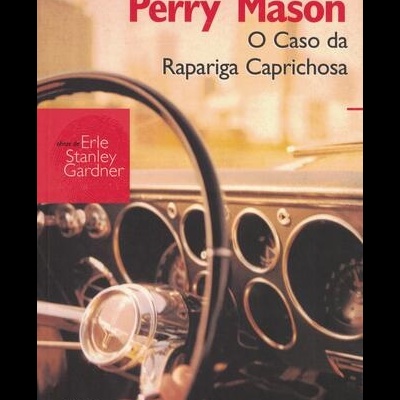 Perry Mason - O Caso da Rapariga Caprichosa | de Erle Stanley Gardner