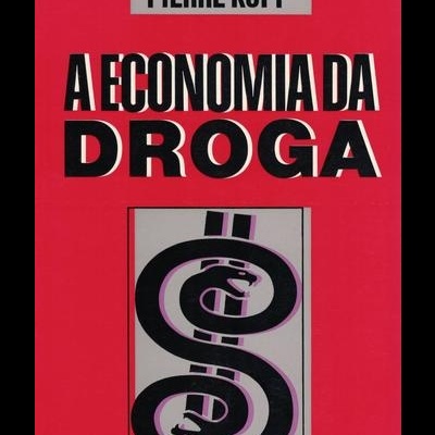 A Economia da Droga | de Pierre Kopp