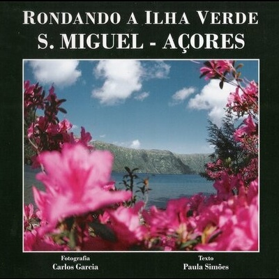 Rondando a Ilha Verde, S. Miguel - Açores | de Carlos Garcia e Paula Simões
