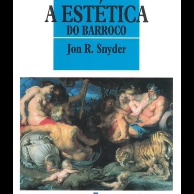 A Estética do Barroco | de Jon R. Snyder
