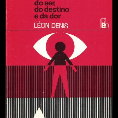 O Problema do Ser, do Destino e da Dor | de Léon Denis