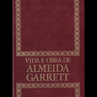 Vida e Obra de Almeida Garrett | de Mário Gonçalves Viana