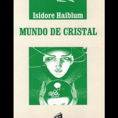 Mundo de Cristal | de Isidore Haiblum
