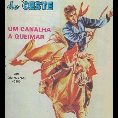 Façanhas do Oeste - N.º 319 - Um Canalha a Queimar