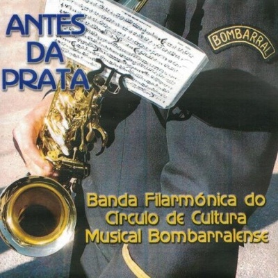 Banda Filarmónica do Círculo de Cultura Musical Bombarralense | Antes da Prata [CD]