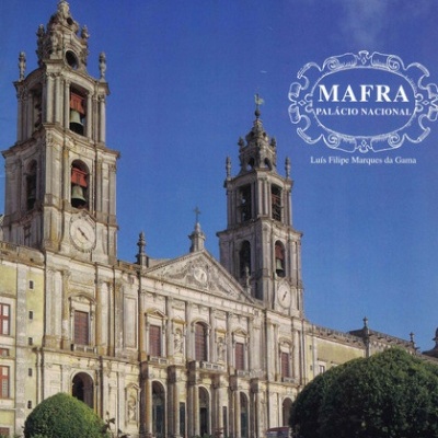 Mafra - Palácio Nacional | de Luís Filipe Marques da Gama