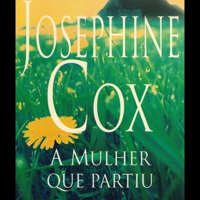 A Mulher Que Partiu | de Josephine Cox
