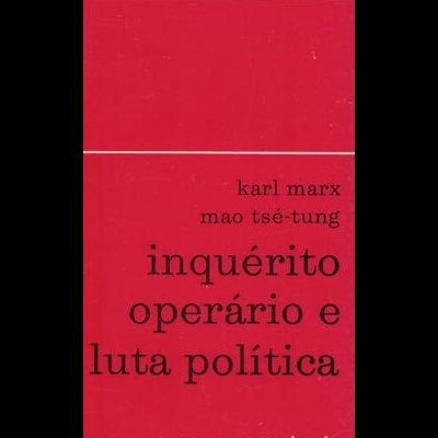 Inquérito Operário e Luta Política | de Karl Marx e Mao Tsé-Tung