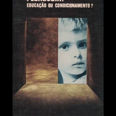 Pedagogia: Educação ou Condicionamento? | de Vários Autores
