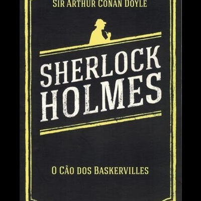 O Cão dos Baskervilles | de Sir Arthur Conan Doyle