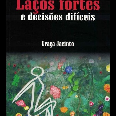 Laços Fortes e Decisões Difíceis | de Graça Jacinto