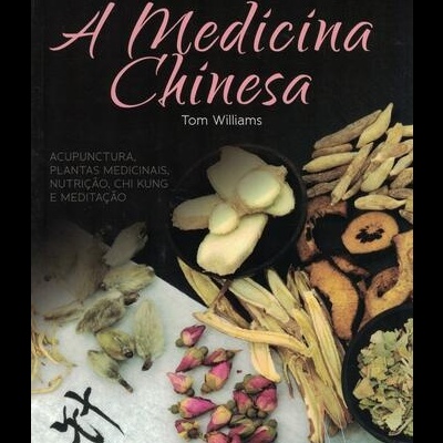 A Medicina Chinesa | de Tom Williams