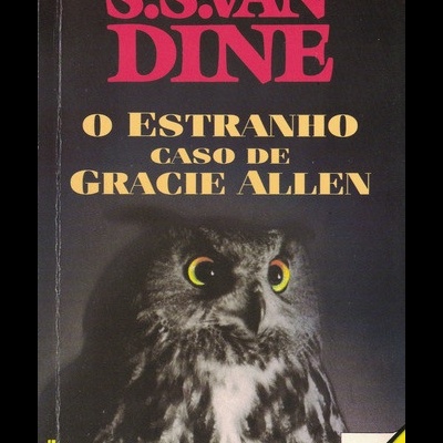 O Estranho Caso de Gracie Allen | de S. S. Van Dine