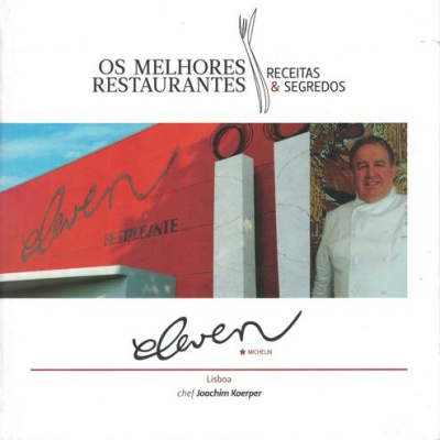 Os Melhores Restaurantes - Receitas & Segredos: Eleven, Lisboa | de Joachim Koerper