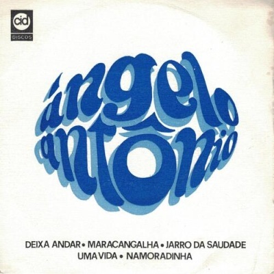 Ângelo António | Deixa Andar / Maracangalha / Jarro Da Saudade / Uma Vida / Namoradinha [Single]