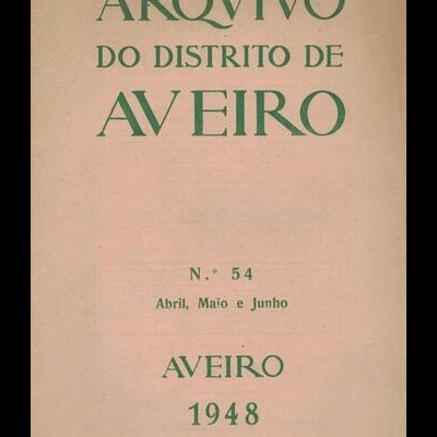 Arquivo do Distrito de Aveiro - Volume XIV - N.º 54 - Janeiro, Fevereiro e Março de 1948