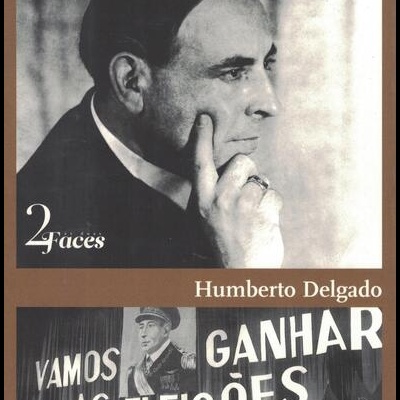 As Duas Faces: Humberto Delgado